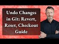 Undo Changes in Git: Revert, Reset, Checkout Guide
