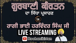 SHABAD KIRTAN GURBANI KIRTAN LIVE ਗੁਰਬਾਣੀ ਕੀਰਤਨ ਭਾਈ ਹਰਵਿੰਦਰ ਸਿੰਘ ਜੀ