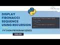 Python Program to Display Fibonacci Sequence Using Recursion-Explained [English]