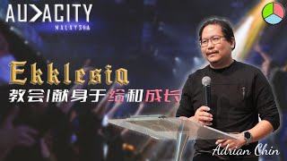 Ekklesia | Devoted to the Giving \u0026 Growth || Ekklesia 教会 | 献身于给和成长 || Adrian Chin