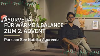 2. Advent: Ayurveda für Wärme \u0026 Balance | Park am See Nattika Ayurveda