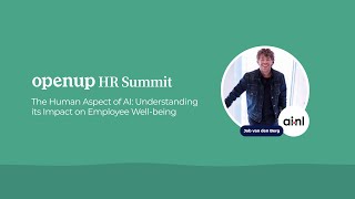 OpenUp HR Summit - The Human Aspect of AI: Understanding its Impact on Employee Well-being