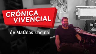 Crónica Vivencial | Encierro total - Entrevista con Mathias Encina