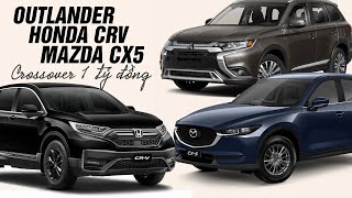 So sánh Honda CR-V, Mitsubishi Outlander và Mazda CX-5 | Cuộc đấu Crossover | Honda Phát Tiến