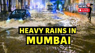 Mumbai News Live | Heavy Rain In Mumbai LIVE | Mumbai Weather Today LIVE | Mumbai Rain News | N18L