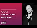 French Vip, Episode 22 : Thomas Persuy, 18heures48 - le quiz