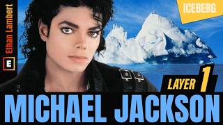 The Michael Jackson Iceberg EXPLAINED – Layer 1