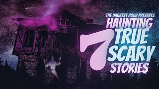 TDH Presents: 7 TRUE Scary Stories | Ghosts, Haunted Houses and Other Scary Encounters | S5 E1