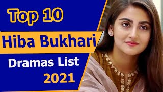Top 10 Hiba Bukhari Dramas List | Hiba Bukhari Drama 2021 || Inteha e Ishq | Berukhi || #BTS