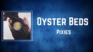 Pixies - Oyster Beds (Lyrics)