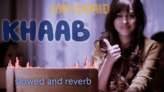 Khaab - Akhil (slowed and reverb) | Khaab lofi version | #lofisong #slowed_reverb #khaab #khaabakhil