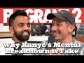 Why Kanye's Mental Breakdown is Fake | Flagrant 2 with Andrew Schulz and Akaash Singh