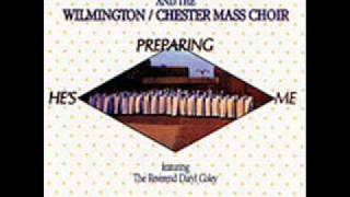 Wilmington Chester Mass Choir - He's Preparing Me