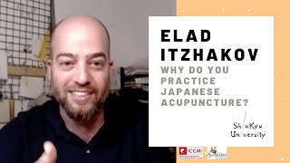Elad Itzhakov: How and why Japanese acupuncture can accelerate your practice