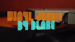 Vinyl Junkie by Blake (Lyric video - Original song)