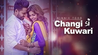 Binnie Toor Changi Si Kuwari Full Video Song | Latest Punjabi Songs 2016 | Xtatic | Ariya