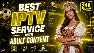 Best IPTV Service with Adult Content (2026) | Free Trial Available