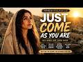 JUST COME AS YOU ARE | Scripture Inspired Worship | John 6:37 & Revelation 3:20/ English-Hebrew Song