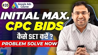 Google Ads Course | How to set Initial Max. CPC Bid? | Part#35 | UmarTazkeer