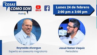 #LasCosasComoSon | Reynaldo Alvergue  - Asesor migratorio | 24-02-2025