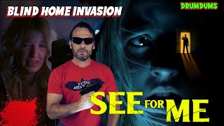 See For Me (2022 Review) **Blind Home Invasion Movie**