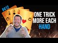 One Trick More Each Hand - Weekly Free #412