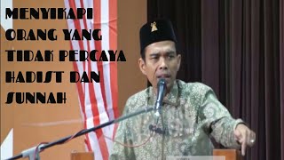 MENYIKAPI ORANG YANG TIDAK PERCAYA HADIST DAN SUNNAH  #uas #ustabdulsomad #ustadabdulsomad