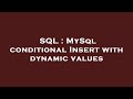 SQL : MySql conditional Insert with dynamic values