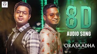 Orasaadha 8D Audio Song | Madras GIG | Must Use Headphones | Tamil Beats 3D