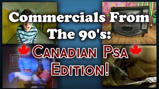 Amazing, Weird \u0026 Hilarious 90's Canadian PSA Commercials (Concerned Children's Advertisers)