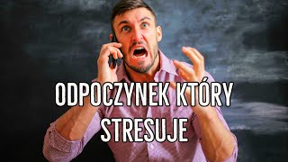 Stresslaxing - kiedy odpoczynek staje się obowiązkiem