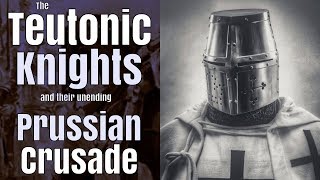 The Teutonic Knights launch the Prussian Crusade