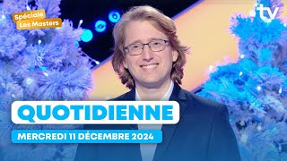 Emission Quotidienne Spéciale Les Masters du Mercredi 11 Décembre 2024 - Questions pour un Champion