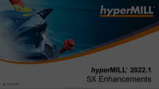 hyperMILL 2022.1 - 5x Enhancements