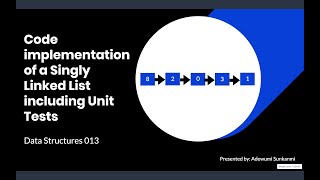 Singly Linked List Code Implementation and Unit Tests