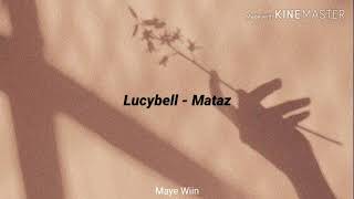 Lucybell - Mataz /lyrics/