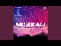 Maula Mere Maula - ChillOut Mix