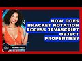 How Does Bracket Notation Access JavaScript Object Properties? - JavaScript Toolkit