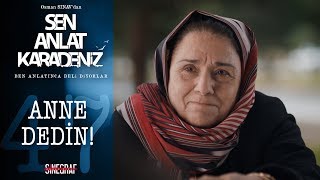 Nefes’in ilk anne diyişi… - Sen Anlat Karadeniz 47. Bölüm