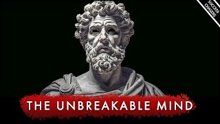 THE UNBREAKABLE MIND: 10 Timeless Lessons To Build Mental Toughness by Marcus Aurelius