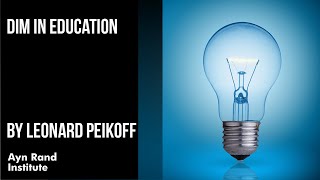 DIM in Education by Leonard Peikoff