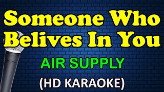 SOMEONE WHO BELIEVES IN YOU - Air Supply (HD Karaoke)