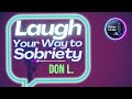 don l. funny aa speakers who know how to have fun while staying sober aarecovery