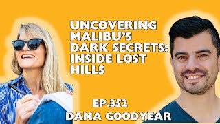 Uncovering Malibu’s Dark Secrets: Inside Lost Hills with Dana Goodyear