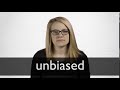 How to pronounce UNBIASED in British English