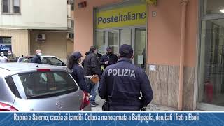 Rapina a Salerno, caccia ai banditi. Colpo a mano armata a Battipaglia, derubati i frati a Eboli