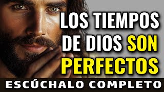 LOS TIEMPOS DE DIOS SON PERFECTOS 🙏💝🙏