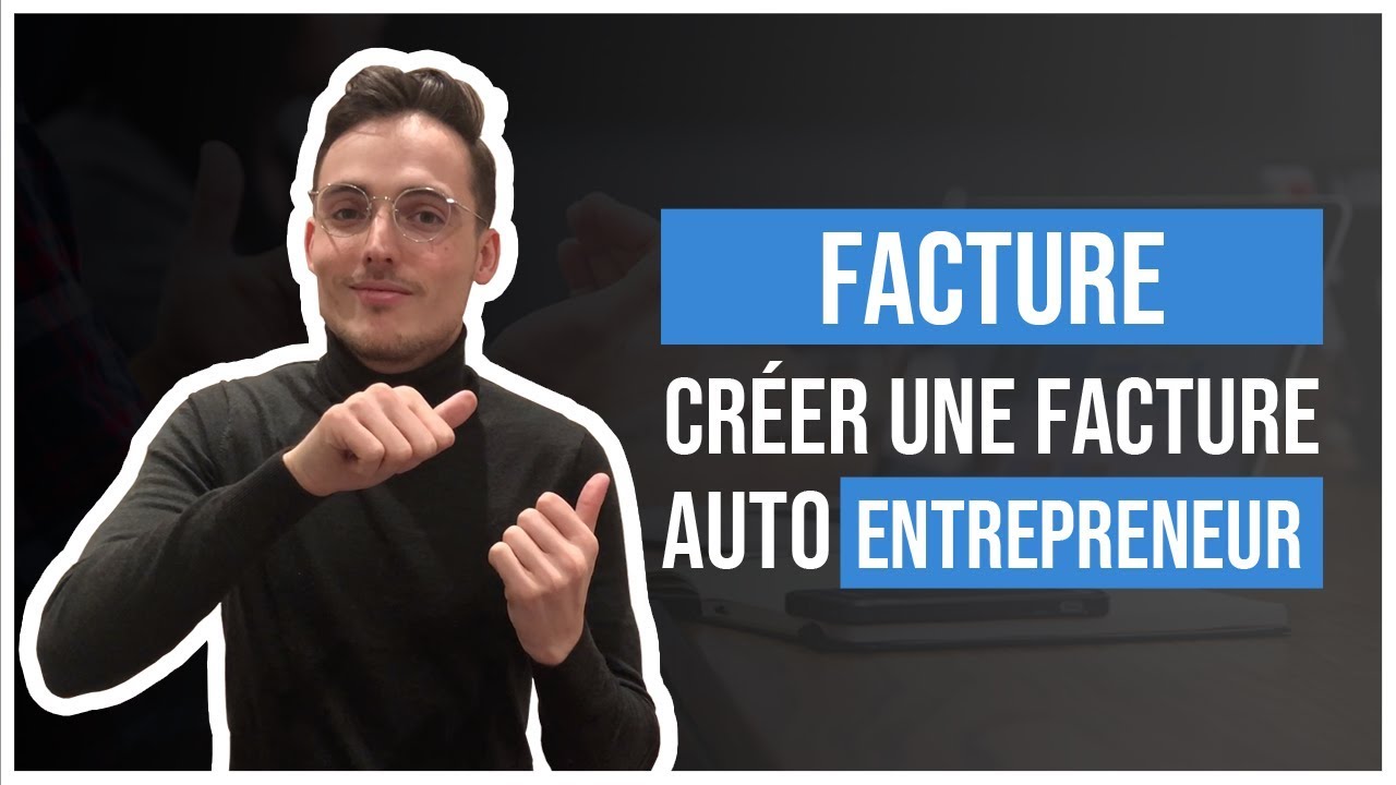 Créer Une Facture Auto-Entrepreneur En 2 Clics - Tuto Rapide - YouTube