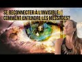 Reconnecter à l'invisible, comment entendre les messages? + 1Exercice pour apprendre à le faire