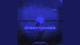 Overthinker